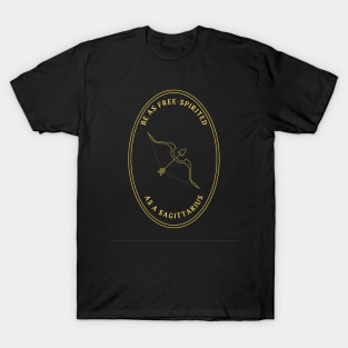 Be as free-spirited as a sagittarius T-Shirt